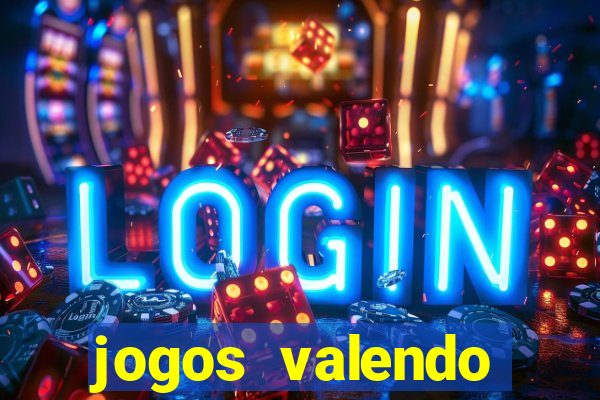 jogos valendo dinheiro online